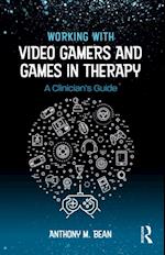 Working with Video Gamers and Games in Therapy