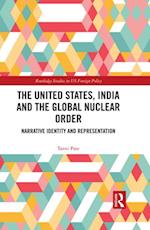 The United States, India and the Global Nuclear Order