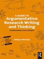 Guide to Argumentative Research Writing and Thinking