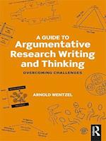 Guide to Argumentative Research Writing and Thinking