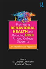 Promoting Behavioral Health and Reducing Risk among College Students