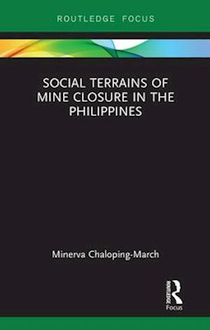 Social Terrains of Mine Closure in the Philippines