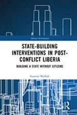 State-building Interventions in Post-Conflict Liberia