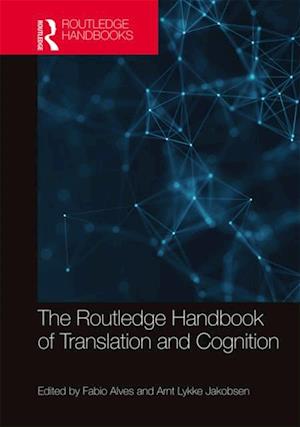 The Routledge Handbook of Translation and Cognition