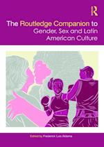 Routledge Companion to Gender, Sex and Latin American Culture