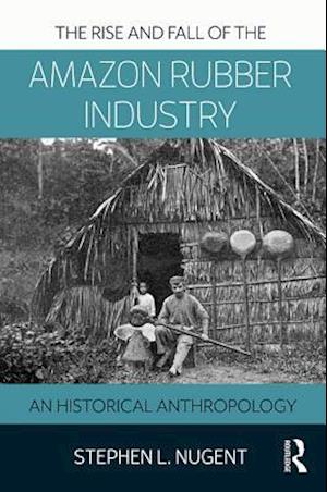 Rise and Fall of the Amazon Rubber Industry