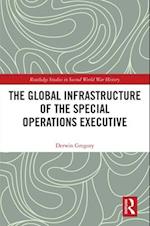 Global Infrastructure of the Special Operations Executive