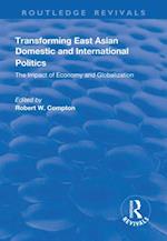 Transforming East Asian Domestic and International Politics: The Impact of Economy and Globalization