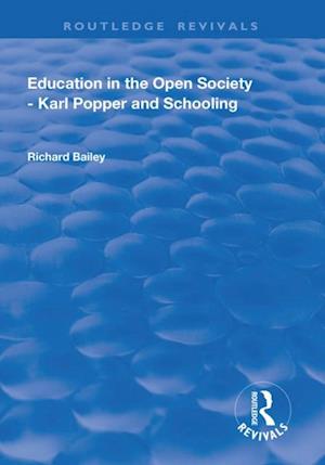 Få Education in the Open Society - Karl Popper and Schooling Bailey som e-bog i format på engelsk - 9781351726498