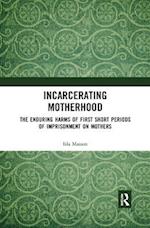 Incarcerating Motherhood