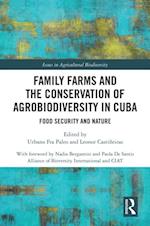 Family Farms and the Conservation of Agrobiodiversity in Cuba