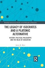 Legacy of Isocrates and a Platonic Alternative