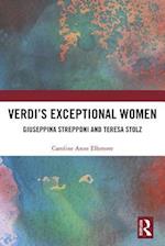 Verdi’s Exceptional Women: Giuseppina Strepponi and Teresa Stolz