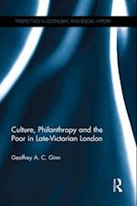 Culture, Philanthropy and the Poor in Late-Victorian London