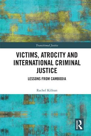 Victims, Atrocity and International Criminal Justice