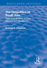 Geopolitics of South Asia: From Early Empires to India, Pakistan and Bangladesh