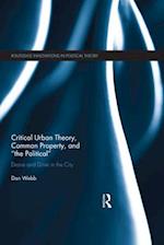 Critical Urban Theory, Common Property, and “the Political”