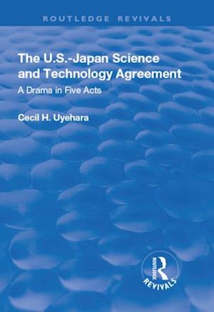 U.S.-Japan Science and Technology Agreement: A Drama in Five Acts