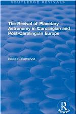 Revival of Planetary Astronomy in Carolingian and Post-Carolingian Europe