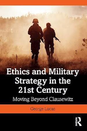 Ethics and Military Strategy in the 21st Century