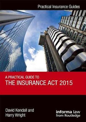 A Practical Guide to the Insurance Act 2015