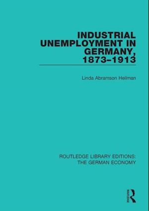 Industrial Unemployment in Germany 1873-1913