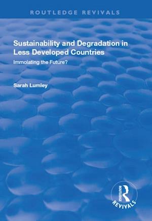 Sustainability and Degradation in Less Developed Countries