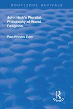 John Hick''s Pluralist Philosophy of World Religions