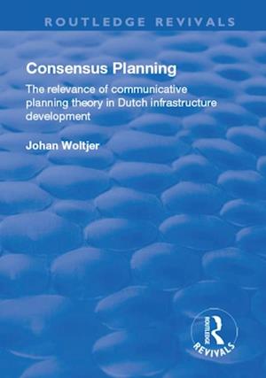 Consensus Planning: The Relevance of Communicative Planning Theory in Duth Infrastructure Development