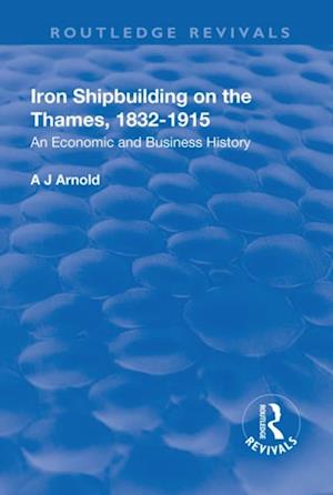 Iron Shipbuilding on the Thames, 1832-1915