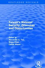 Revival: Taiwan''s National Security: Dilemmas and Opportunities (2001)
