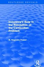 Indonesia''s Role in the Resolution of the Cambodian Problem