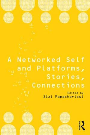 Networked Self and Platforms, Stories, Connections