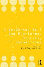 Networked Self and Platforms, Stories, Connections