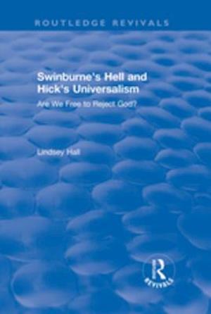 Swinburne's Hell and Hick's Universalism