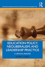 Education Policy, Neoliberalism, and Leadership Practice