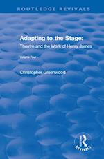 Adapting to the Stage: Theatre and the Work of Henry James