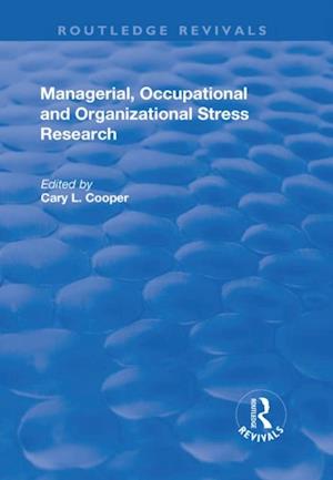 Managerial, Occupational and Organizational Stress Research