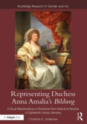 Representing Duchess Anna Amalia''s Bildung