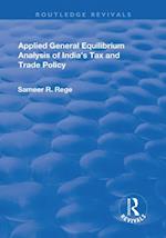 Applied General Equilibrium Analysis of India''s Tax and Trade Policy