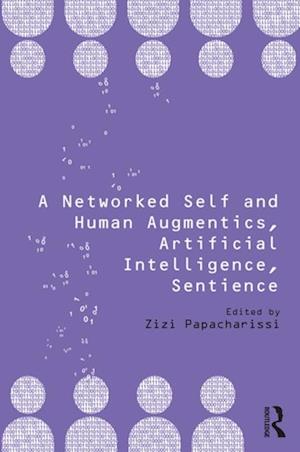 Networked Self and Human Augmentics, Artificial Intelligence, Sentience