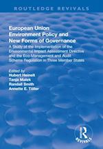 European Union Environment Policy and New Forms of Governance: A Study of the Implementation of the Environmental Impact Assessment Directive and the Eco-management and Audit Scheme Regulation in Three Member States