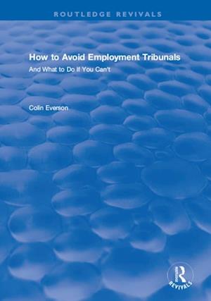 How to Avoid Employment Tribunals: And What to Do If You Can't