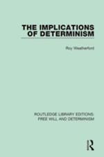 Implications of Determinism