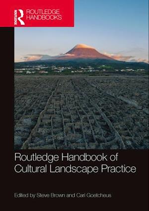 Routledge Handbook of Cultural Landscape Practice