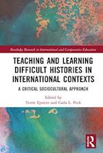 Teaching and Learning Difficult Histories in International Contexts