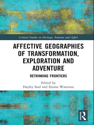 Affective Geographies of Transformation, Exploration and Adventure