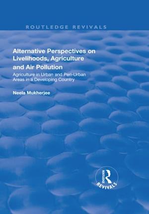 Alternative Perspectives on Livelihoods, Agriculture and Air Pollution