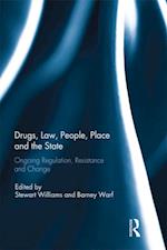 Drugs, Law, People, Place and the State