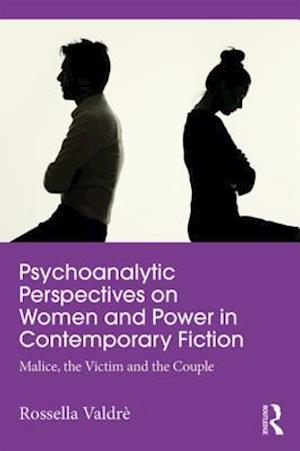 Psychoanalytic Perspectives on Women and Power in Contemporary Fiction